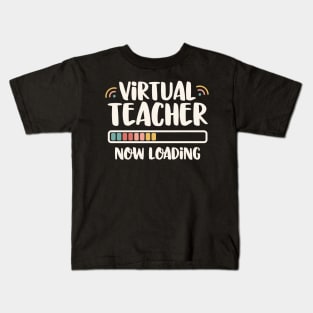 Virtual Teacher Now Loading Kids T-Shirt